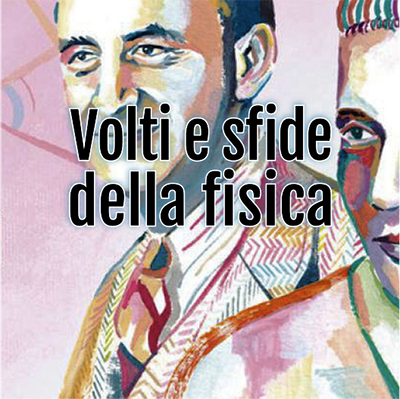 Volti e sfide della fisica